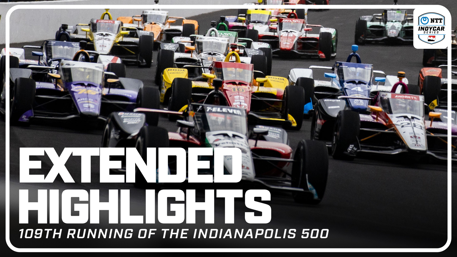 thumbnail for Extended Race Highlights: 2025 Indianapolis 500 at Indianapolis Motor Speedway
